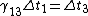 \gamma_{13} \Delta t_1 = \Delta t_3